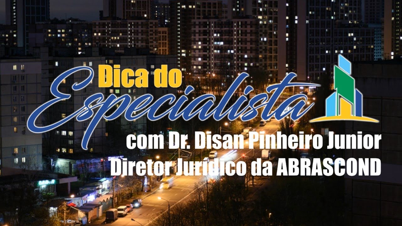 Dica do Especialista – PL 2.510/2020, com Dr. Disan Pinheiro Junior – Diretor Jurídico da ABRASCOND