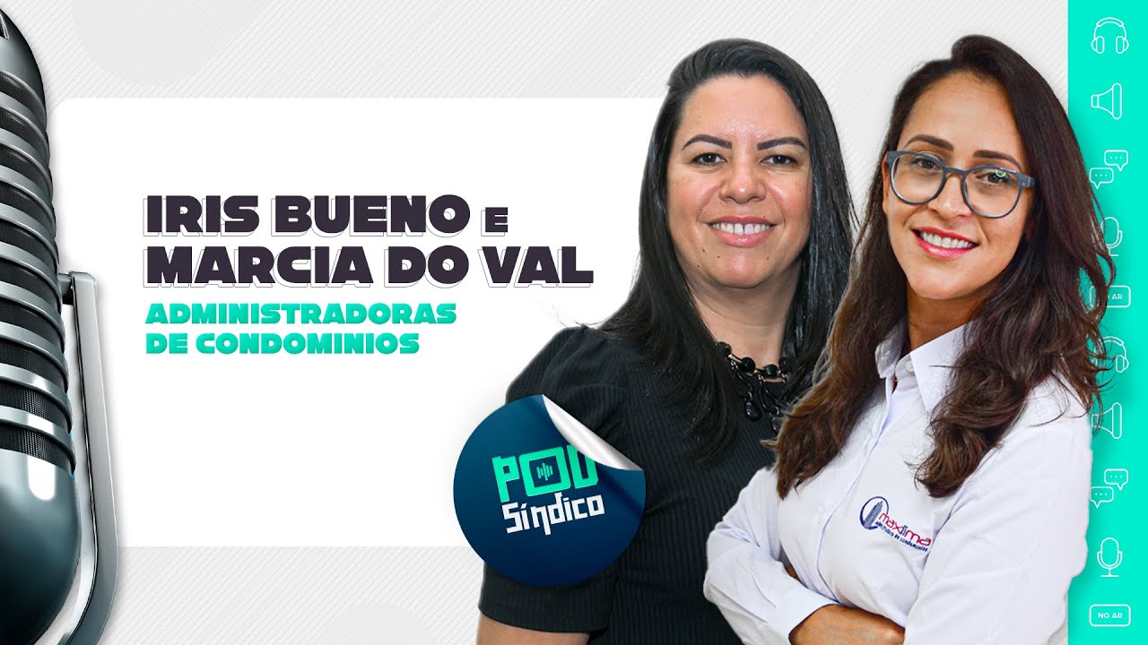 MÁRCIA DO VAL E IRIS BUENO – PodSíndico #12