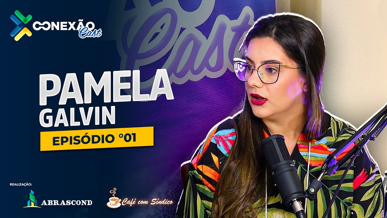 ConexãoCast #01 | Pamela Galvin – Café com Síndico São Carlos
