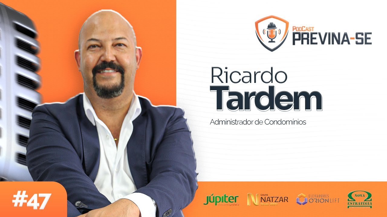 RICARDO TARDEM – Previna-se Podcast #47