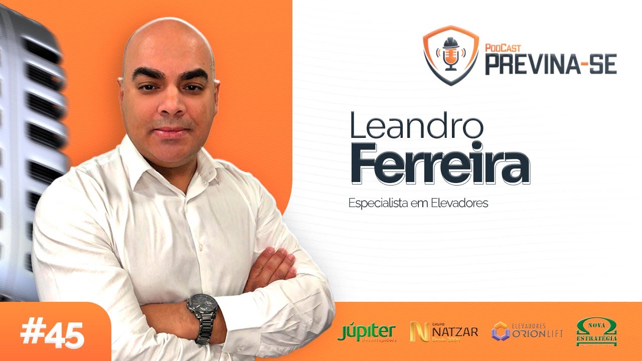 LEANDRO FERREIRA – Previna-se Podcast #45