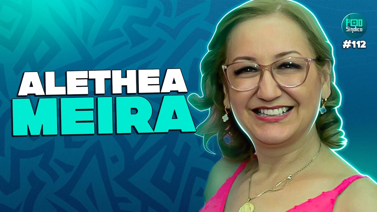 ALETHEA MEIRA – PodSíndico #112