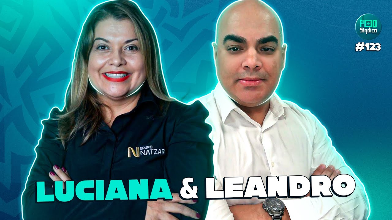 LUCIANA BARBAROW & LEANDRO FERREIRA – PodSíndico #123 🎙️