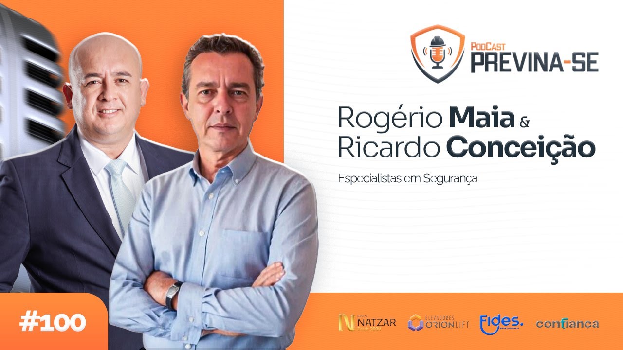 RICARDO CONCEIÇÃO & ROGÉRIO MAIA – Previna-se Podcast #100