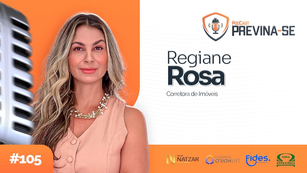 REGIANE ROSA – Previna-se Podcast #105