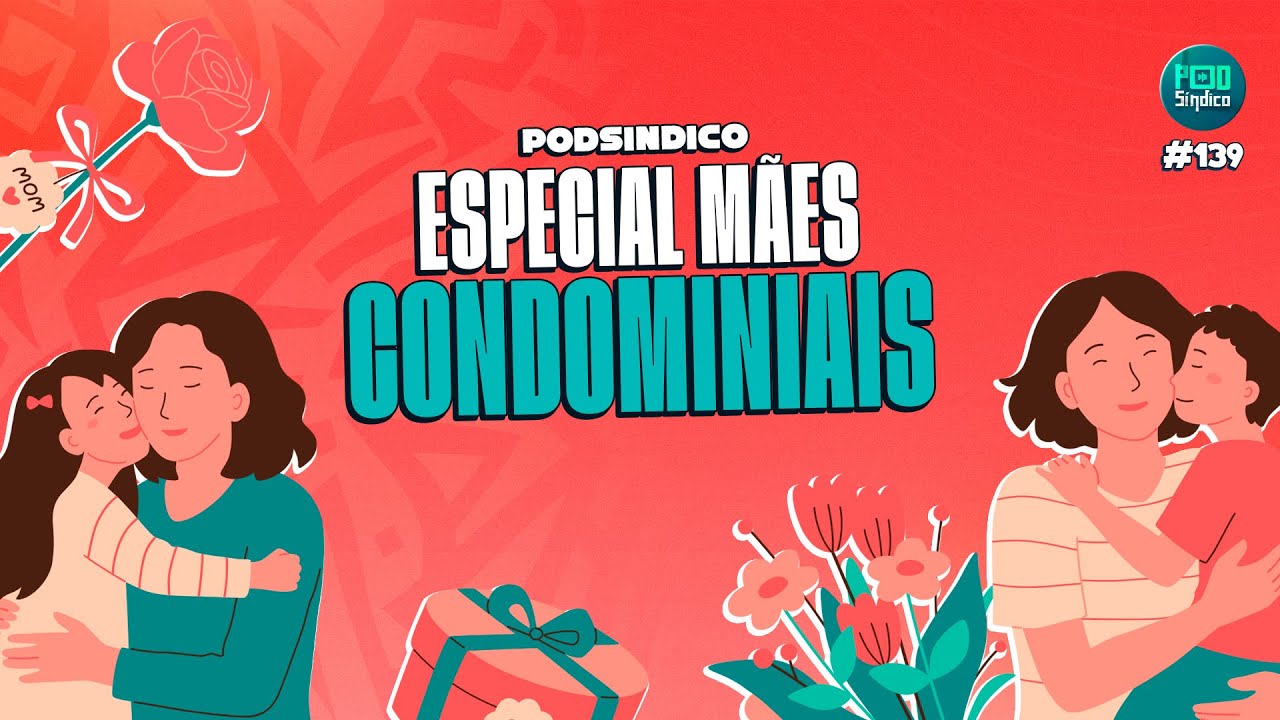PodSindico Especial – Mães Condominiais l #139🎙️
