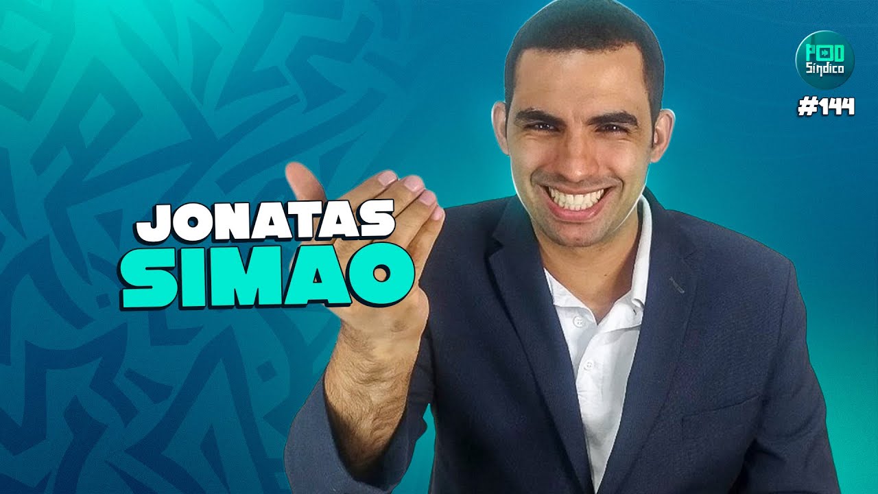 JONATAS SIMÃO – PodSíndico #144 🎙️