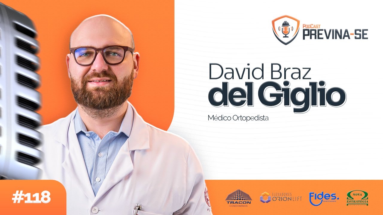 DAVID BRAZ DEL GIGLIO – Previna-se Podcast #118
