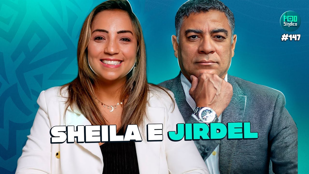 SHEILA MILITÃO & JIRDEL ARAÚJO – PodSíndico #147🎙️