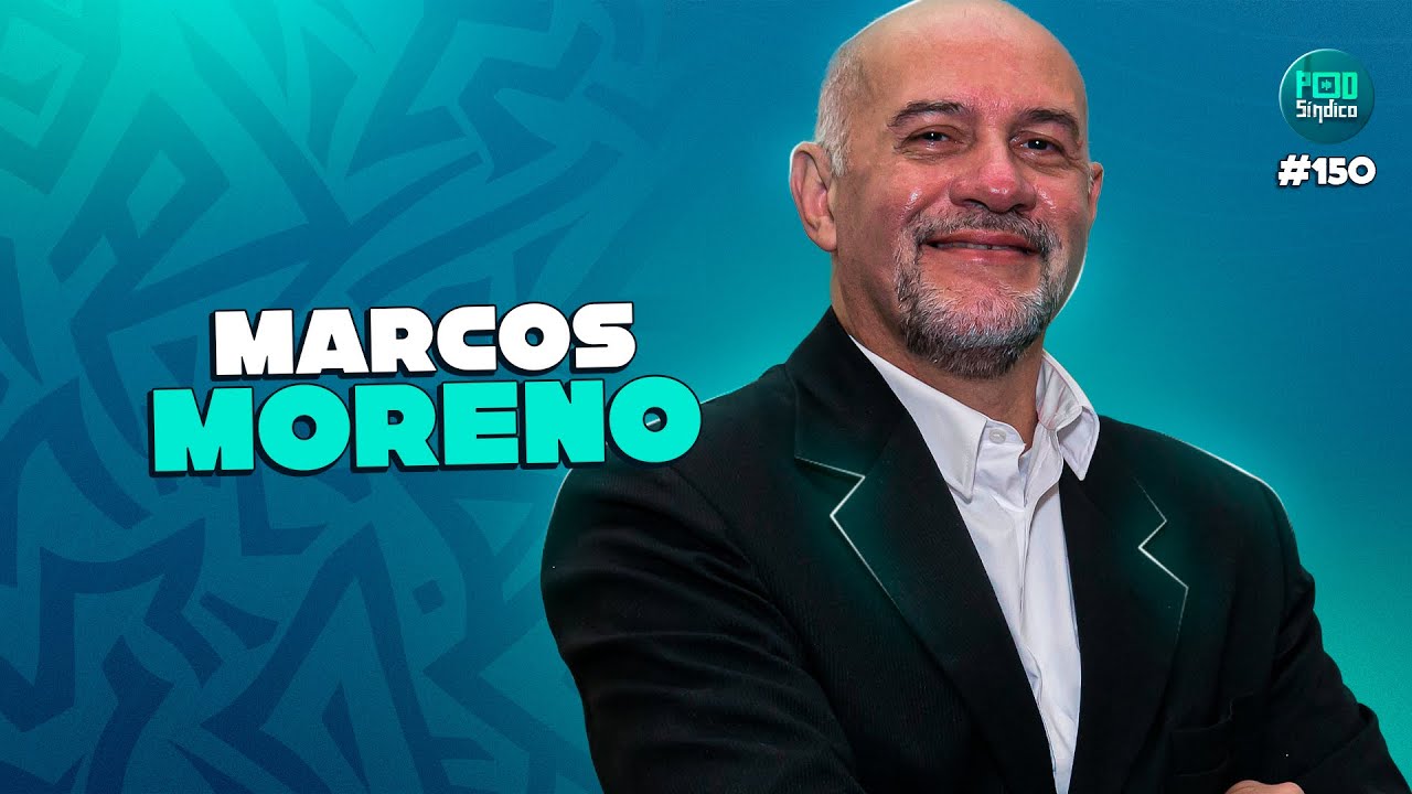 MARCOS MORENO – PodSíndico #150🎙️