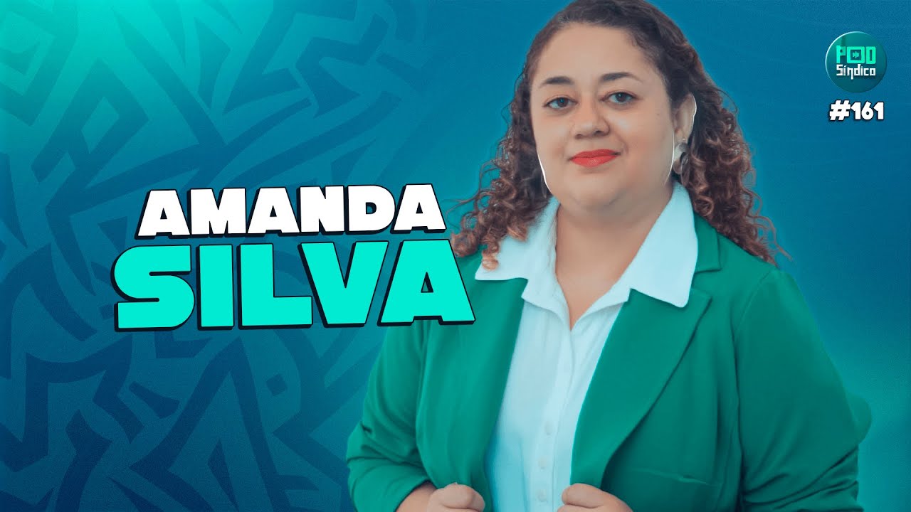 AMANDA SILVA SANTOS – PodSíndico #161 🎙️