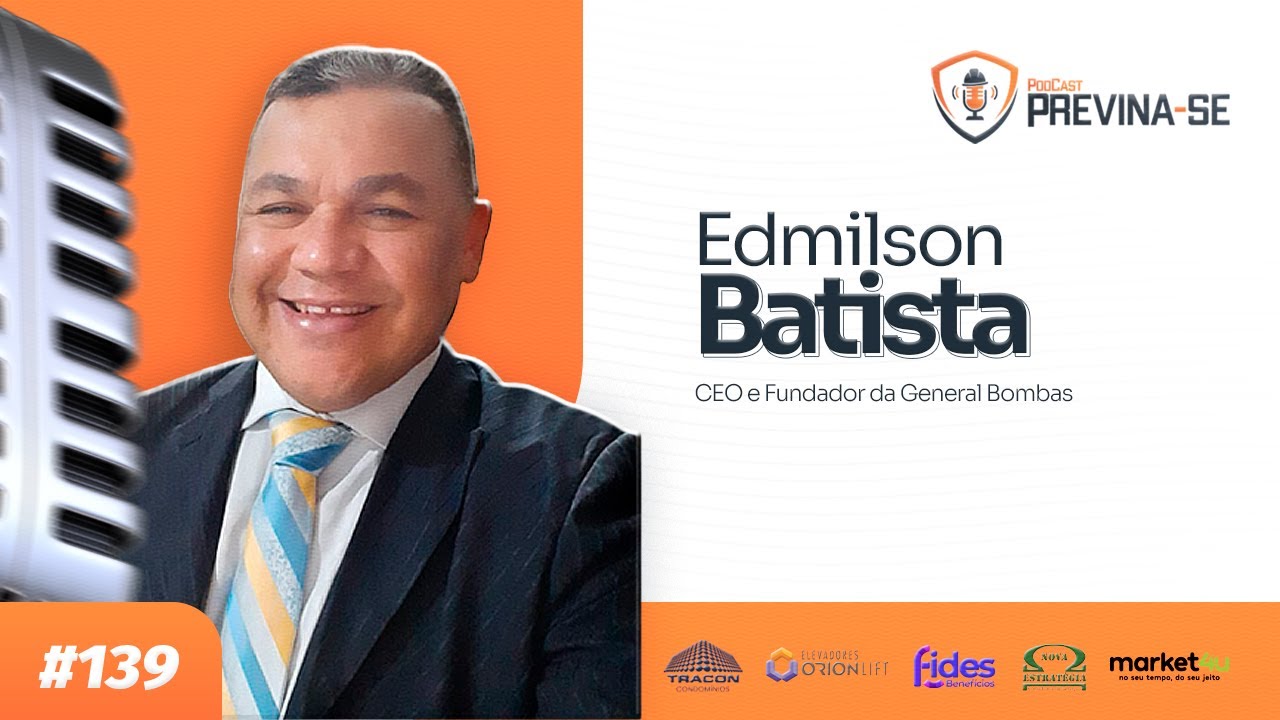 EDMILSON BATISTA – Previna-se Podcast #139