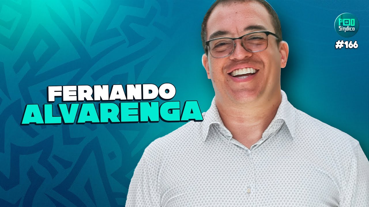 FERNANDO ALVARENGA – PodSíndico #166 🎙️
