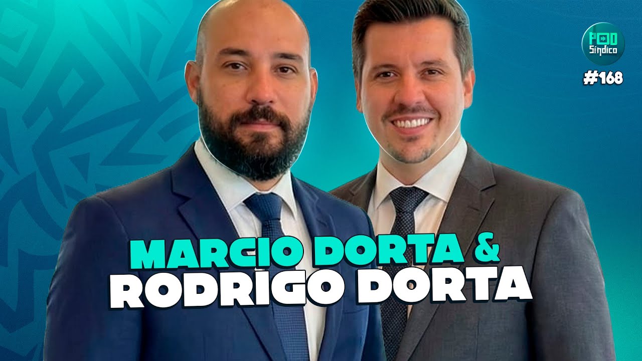 MARCIO E RODRIGO DORTA – PodSíndico #168 🎙️