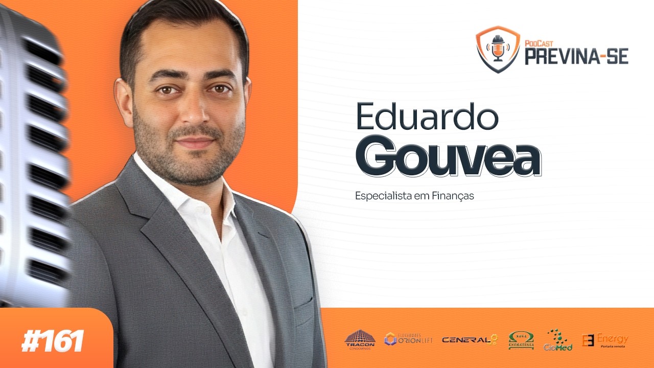 EDUARDO GOUVEA – Previna-se Podcast #161