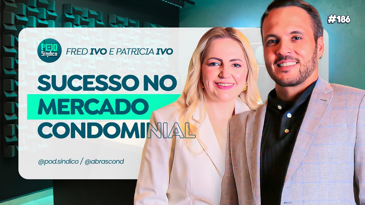 FRED E PATRICIA IVO – PodSíndico #186