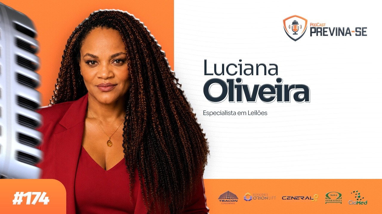 LUCIANA OLIVEIRA – Previna-se Podcast #174