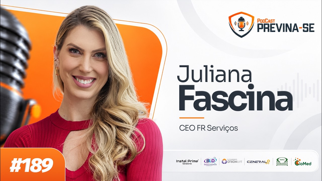 JULIANA FASCINA – Previna-se Podcast #189